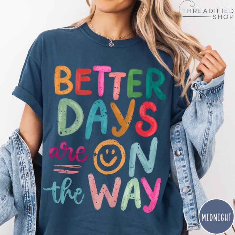 Better Days Are On The Way Comfort Colors TShirt Retro Boho Hippie Shirt Mental Health Shirt 3