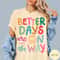 Better Days Are On The Way Comfort Colors TShirt Retro Boho Hippie Shirt Mental Health Shirt 4