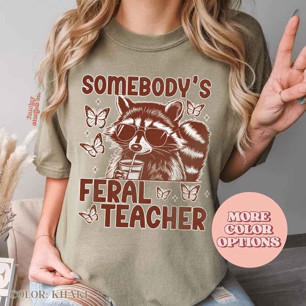 Comfort Colors Somebodys Feral Teacher Shirt Raccoon Butterfly Teacher Graphic Tee 4