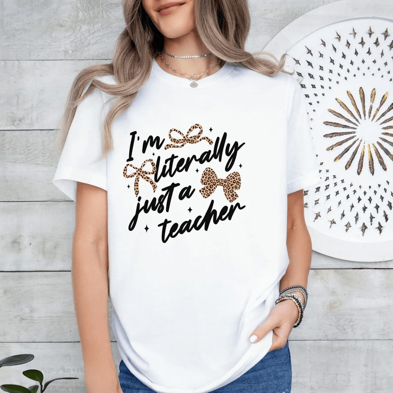 Comfort Colors Im Literally Just A Teacher Shirt Funny Leopard Bow Teacher Appreciation Tee 0