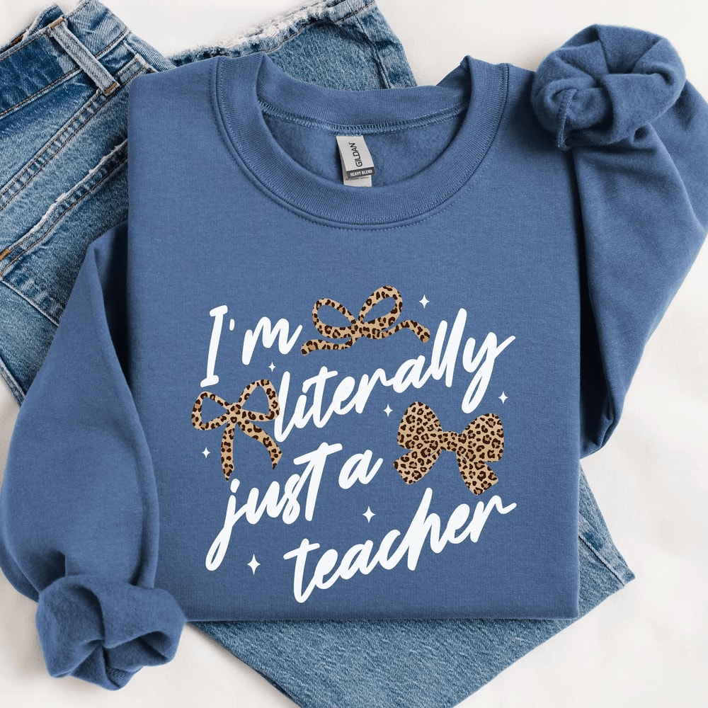 Comfort Colors Im Literally Just A Teacher Shirt Funny Leopard Bow Teacher Appreciation Tee 2