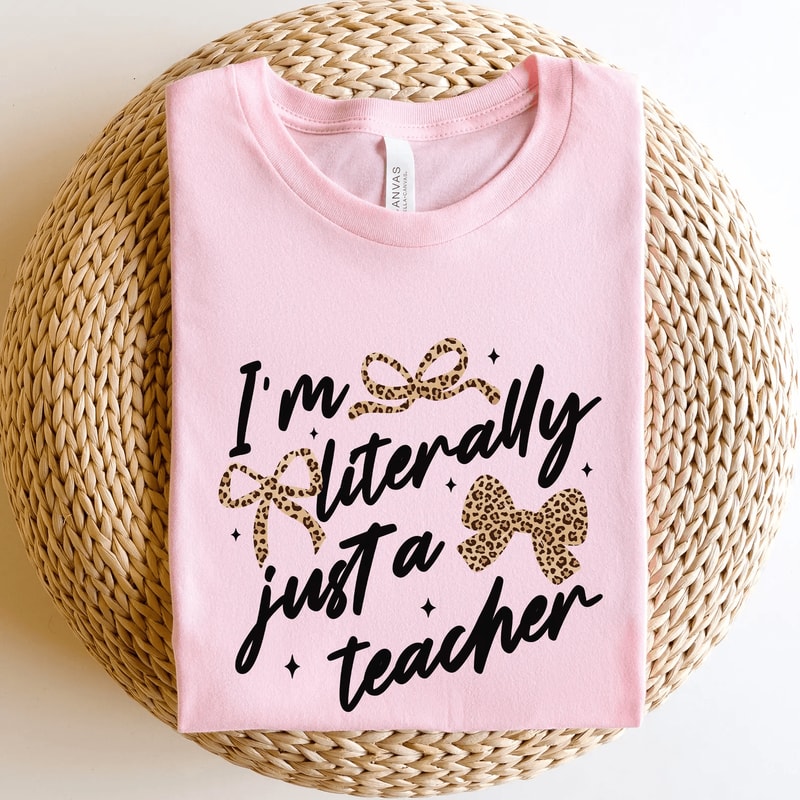 Comfort Colors Im Literally Just A Teacher Shirt Funny Leopard Bow Teacher Appreciation Tee 3