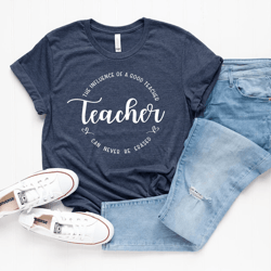 comfort colors teacher shirt | the influence of a teacher inspirational appreciation tee