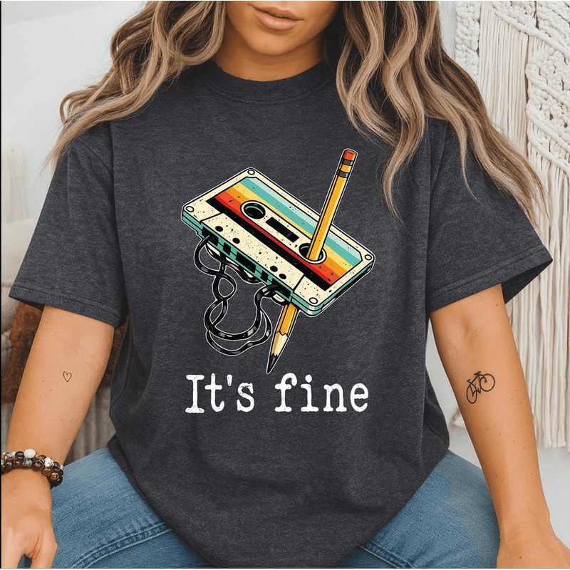 Comfort Colors Its Fine Cassette Tape Shirt Retro Music Teacher Funny 80s 90s Tee 3