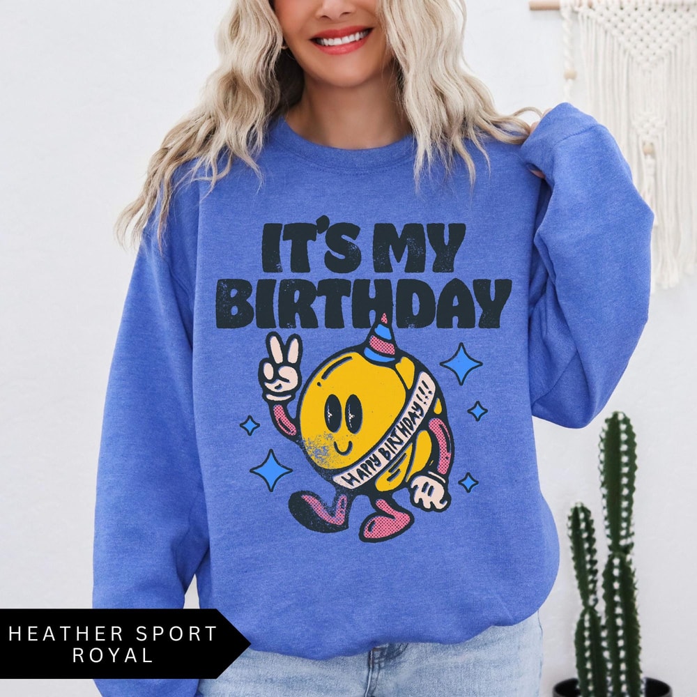 Retro Birthday Sweatshirt Its My Birthday Shirt Vintage Birthday Sweatshirt Happy Birthday Shirt Bi 2