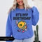 Retro Birthday Sweatshirt Its My Birthday Shirt Vintage Birthday Sweatshirt Happy Birthday Shirt Bi 2
