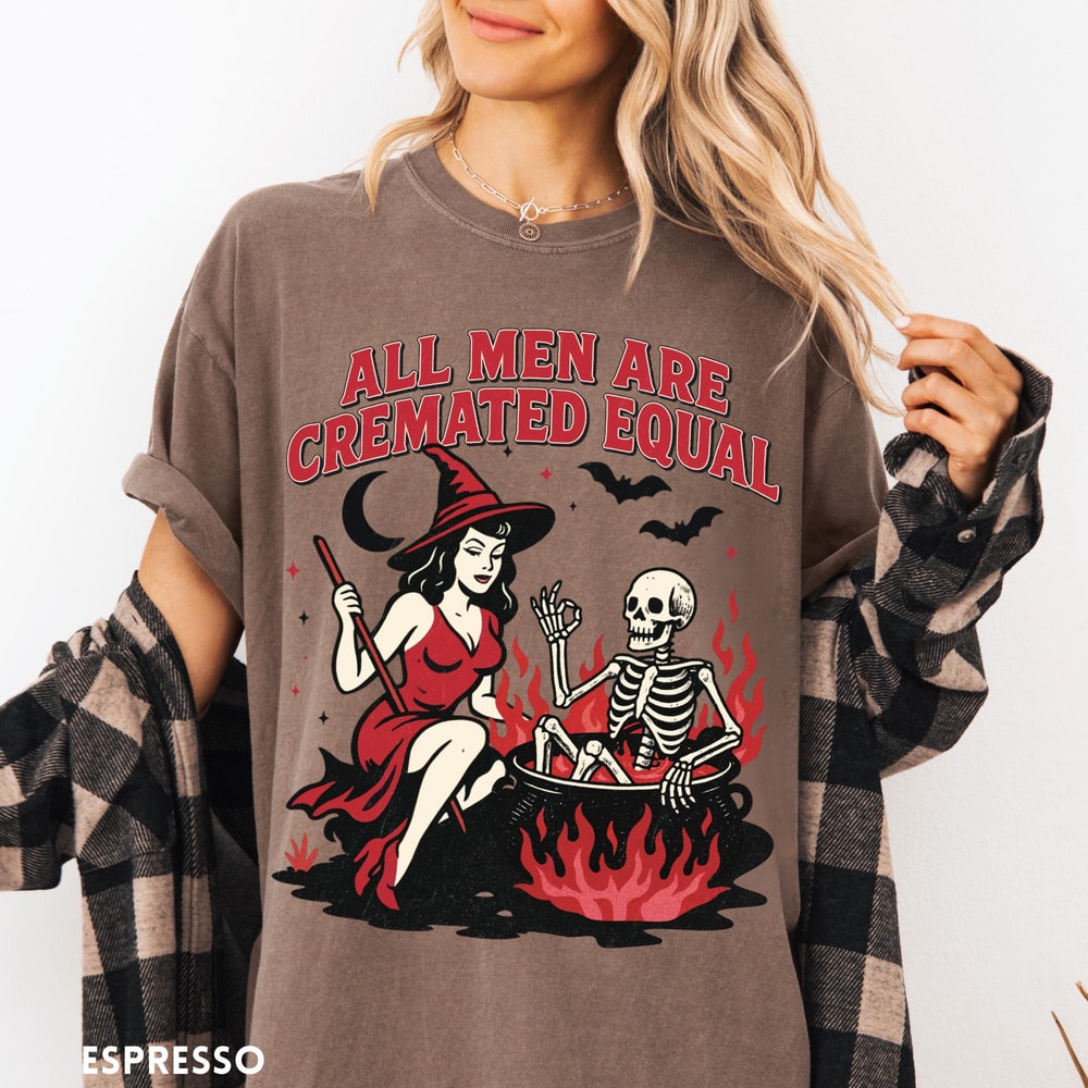 Men Cremated Equal Comfort Colors Shirt Retro Feminist Halloween Tshirt Vintage Funny Womens Hallow 4