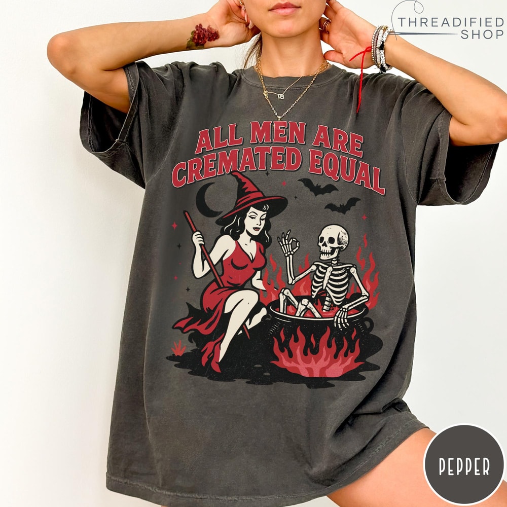 Men Cremated Equal Comfort Colors Shirt Retro Feminist Halloween Tshirt Vintage Funny Womens Hallow 5