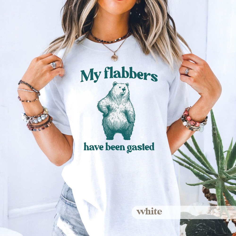 Funny Bear Graphic Tee My Flabbers Have Been Gasted Unisex TShirt 2
