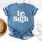 Le Sigh TShirt Minimal Sarcastic Text Graphic Tee