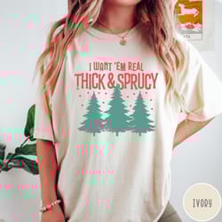 i want them real thick & sprucy comfort colors t-shirt, vintage retro christmas shirt, cute christmas tree shirt