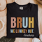 Bruh We Out Teacher Shirt Retro Last Day Of School Funny Teacher Tee Gift 2