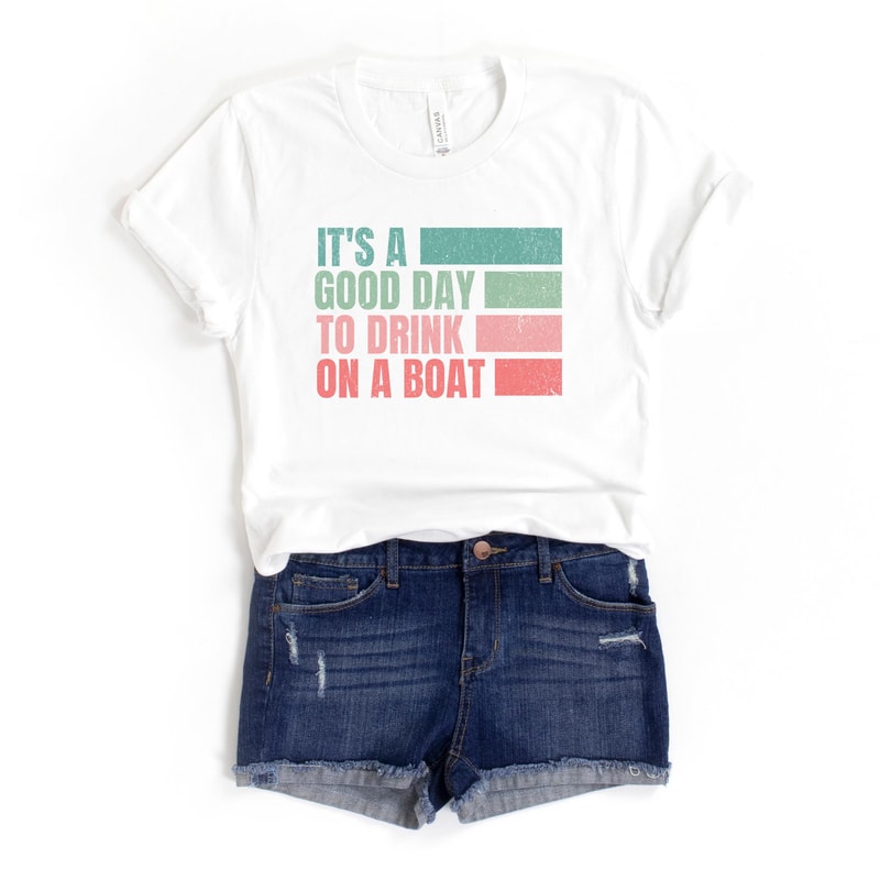 Its A Good Day To Drink On A Boat Shirt Lake Life Tee Funny Boat Shirt Summer Drinking Shirt Beach 3