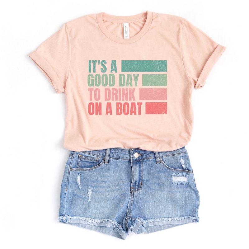 Its A Good Day To Drink On A Boat Shirt Lake Life Tee Funny Boat Shirt Summer Drinking Shirt Beach 4