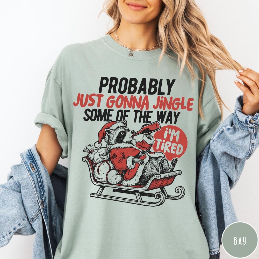 Funny Christmas Comfort Colors TShirt Unisex Probably Just Gonna Jingle Some Of The Way 3