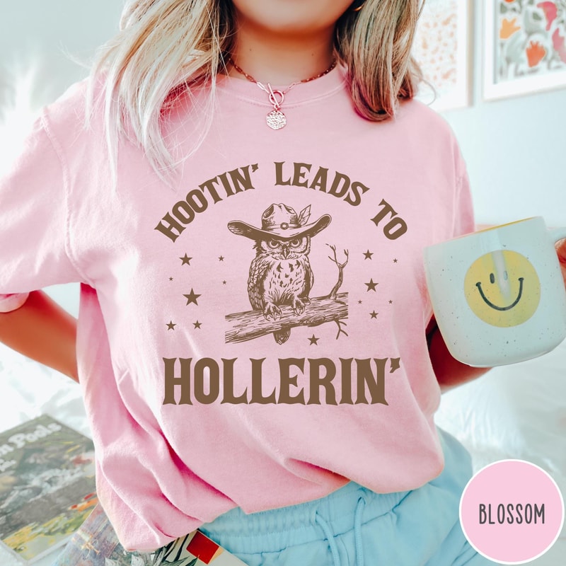 Hootin Leads To Hollerin Comfort Colors Shirt Hooting Hollering Funny Owl Tshirt Oversized Shirt 3