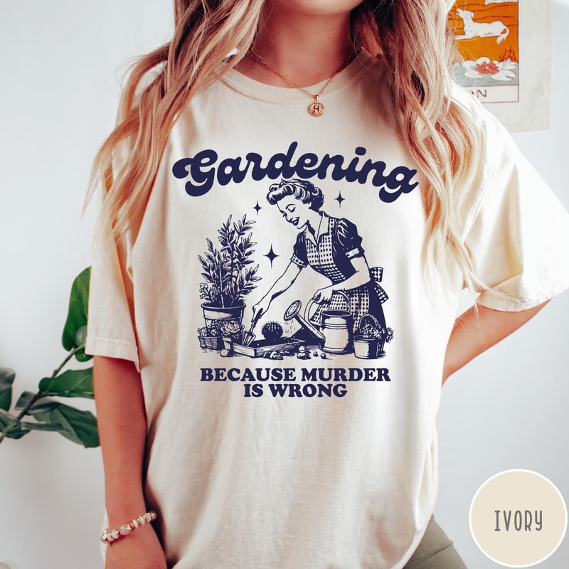 Peaceful Hobby Questionable Motivation This Funny Gardening Shirt Mixes Calm Nature Vibes With Shar 2