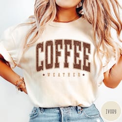 coffee weather shirt minimal coffee lover graphic tee aesthetic coffee quote t-shirt