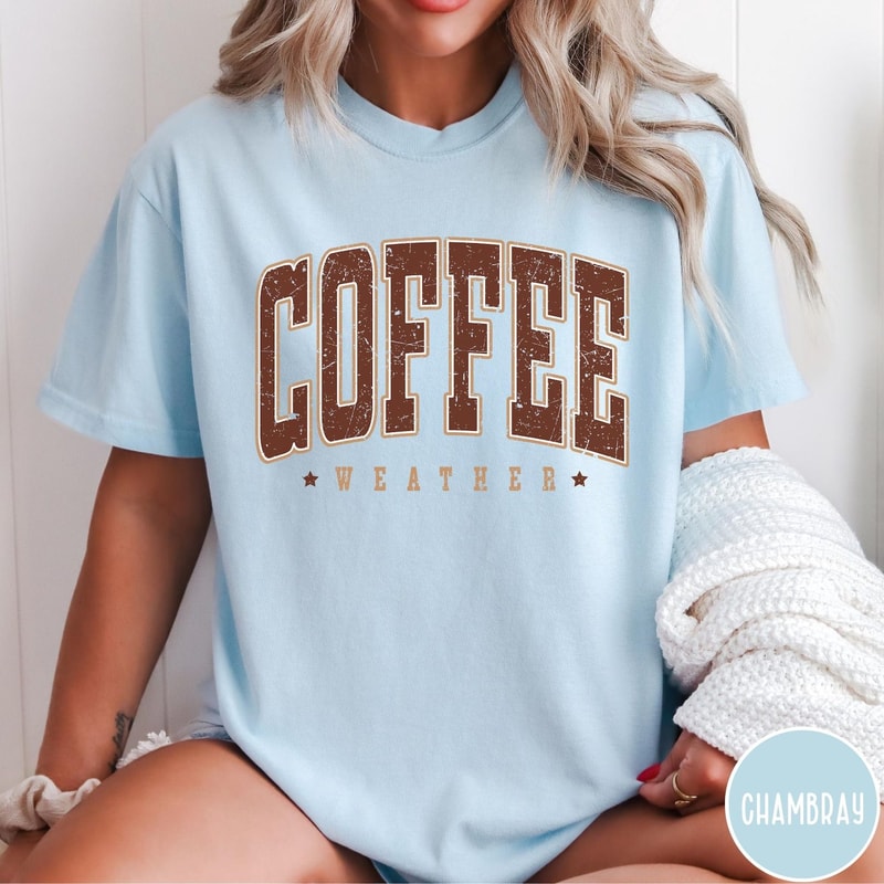 Coffee Weather Shirt Minimal Coffee Lover Graphic Tee Aesthetic Coffee Quote TShirt 3