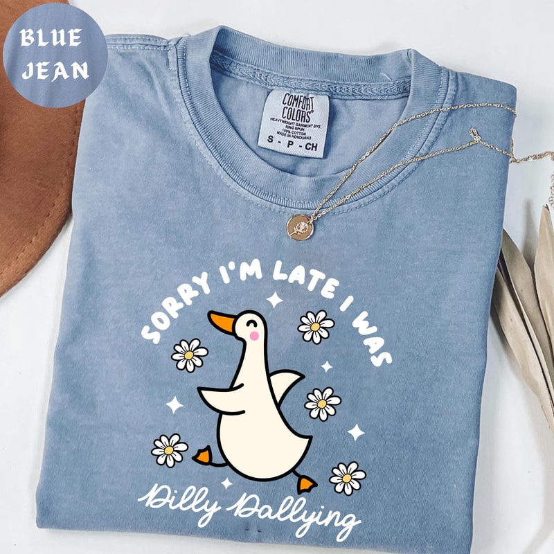 Sorry Im Late I Was Dilly Dallying Goose Shirt Funny Goose Shirt Silly Goose Shirt Animal Humor Gif 2