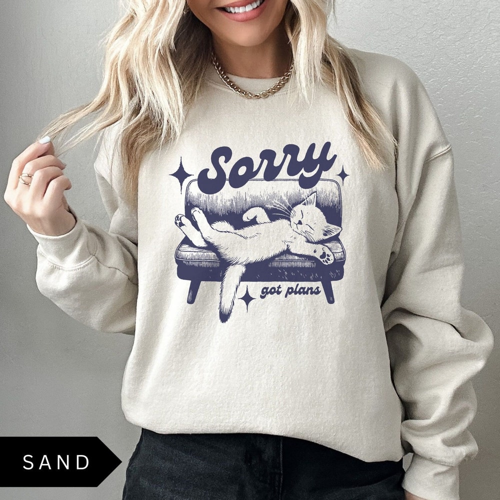 Sorry Got Plans Sweatshirt Funny Cat Shirt Retro Sweatshirt Vintage Shirt Mental Health Sweatshirt 1