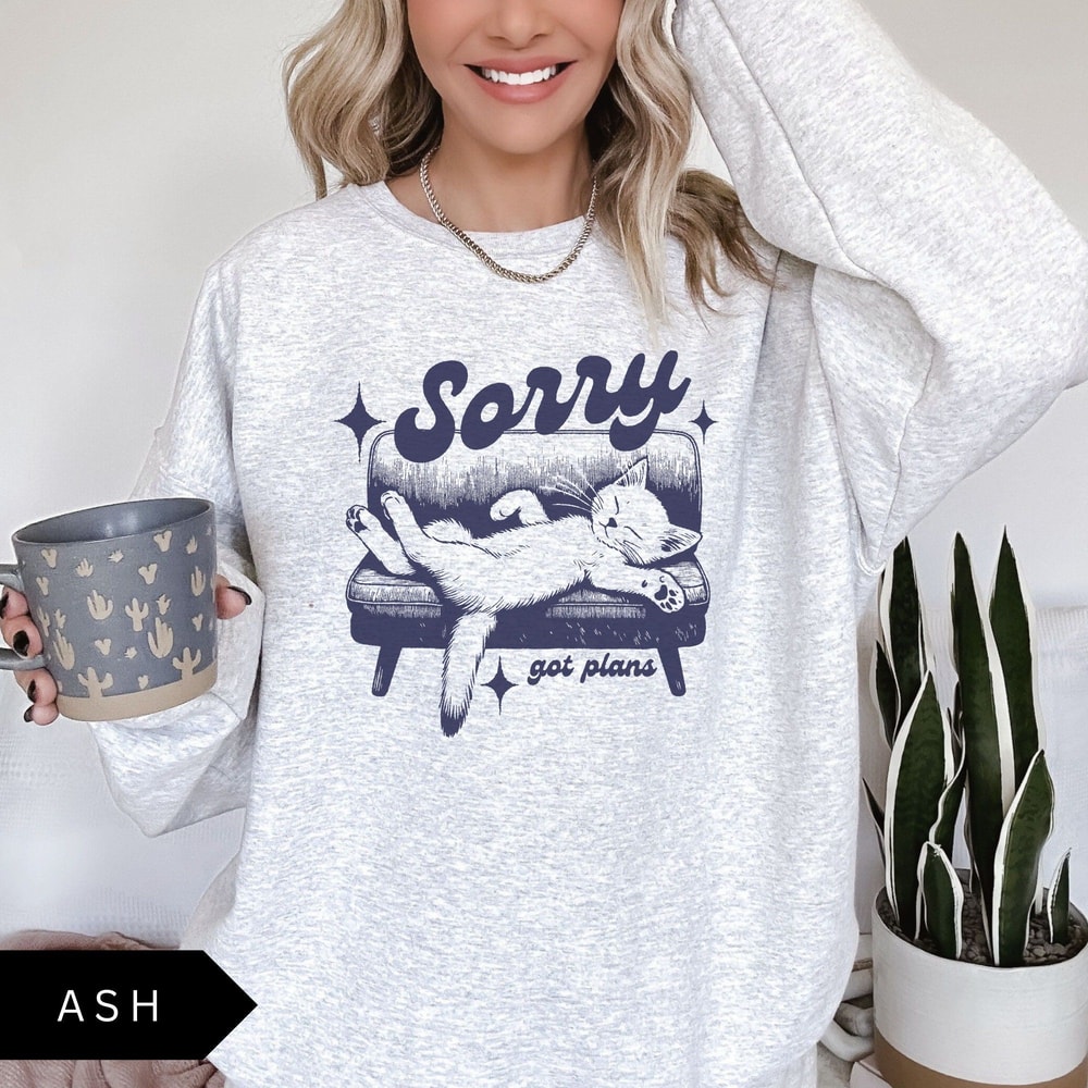 Sorry Got Plans Sweatshirt Funny Cat Shirt Retro Sweatshirt Vintage Shirt Mental Health Sweatshirt 4