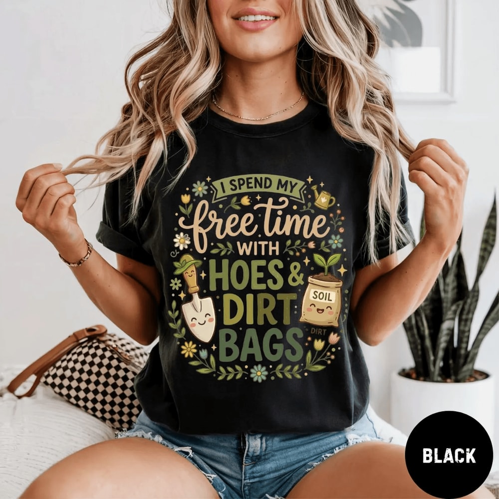 Comfort Colors I Bury Things Maybe Plants Maybe People Shirt Funny Gardening 1