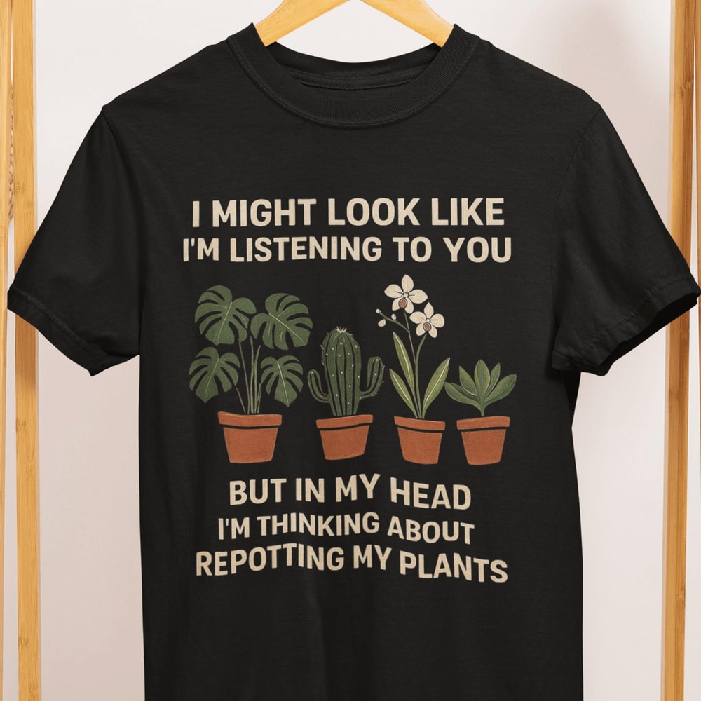 Repotting My Plants Shirt Funny Plant Lover Tee Gardening Humor TShirt 0