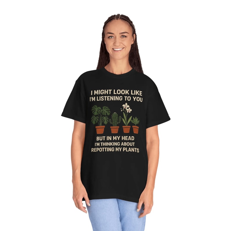 Repotting My Plants Shirt Funny Plant Lover Tee Gardening Humor TShirt 4