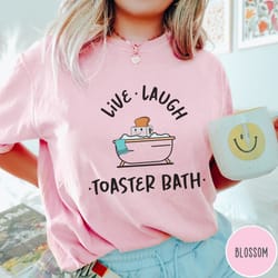 live laugh toaster bath shirt sweatshirt funny dark humor graphic tee sarcastic crewneck