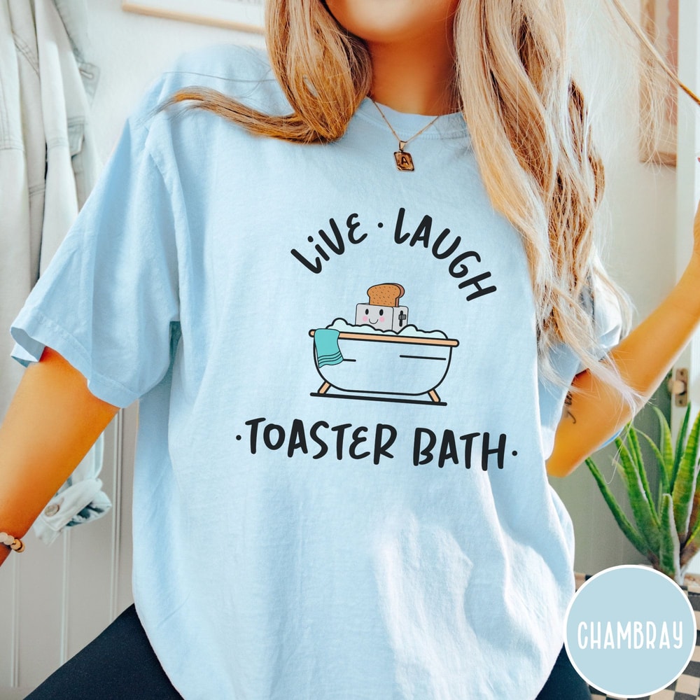 Live Laugh Toaster Bath Shirt Sweatshirt Funny Dark Humor Graphic Tee Sarcastic Crewneck 4