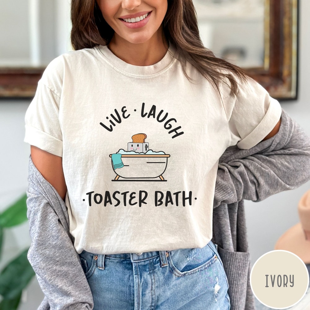 Live Laugh Toaster Bath Shirt Sweatshirt Funny Dark Humor Graphic Tee Sarcastic Crewneck 1