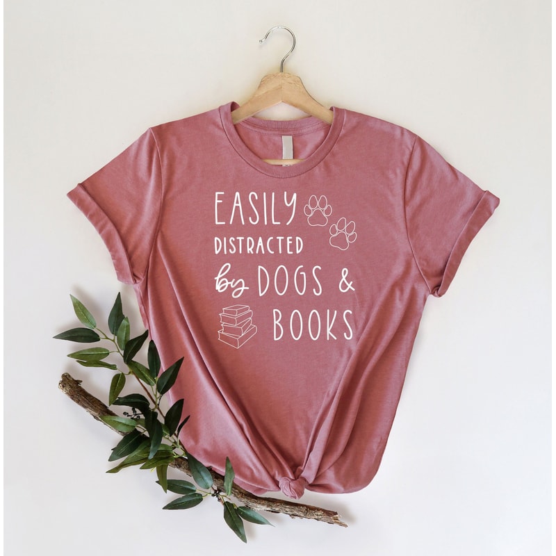 Easily Distracted Dogs And Books Shirt Book Lover Shirt Gift For Librarian Dog Lover Shirt Book Ner 2