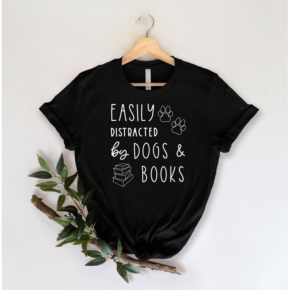 Easily Distracted Dogs And Books Shirt Book Lover Shirt Gift For Librarian Dog Lover Shirt Book Ner 3