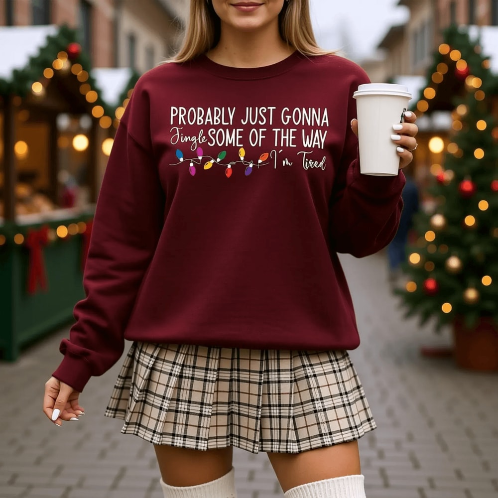 Funny Christmas Sweatshirt Probably Just Gonna Jingle Some Of The Way Cozy Holiday Crewneck 0