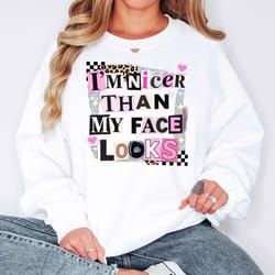 funny sarcastic sweatshirt | i m nicer than my face looks sassy coquette aesthetic crewneck