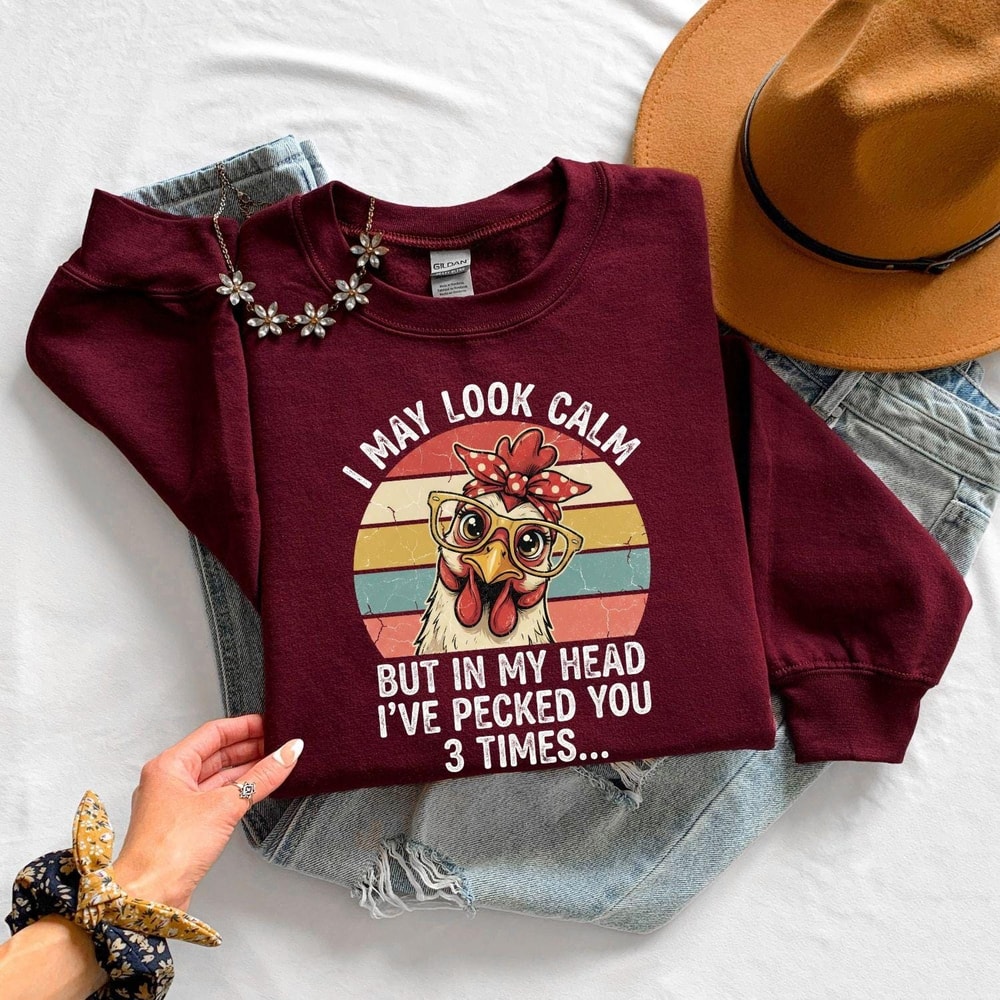 Funny Chicken Sweatshirt I May Look Calm Sarcastic Farm Humor Crewneck Pullover 2