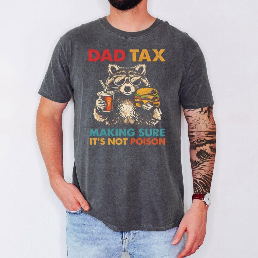 Comfort Colors Dad Tax Shirt Funny Making Sure Its Not Poison Dad Joke Tee Gift For Father 1