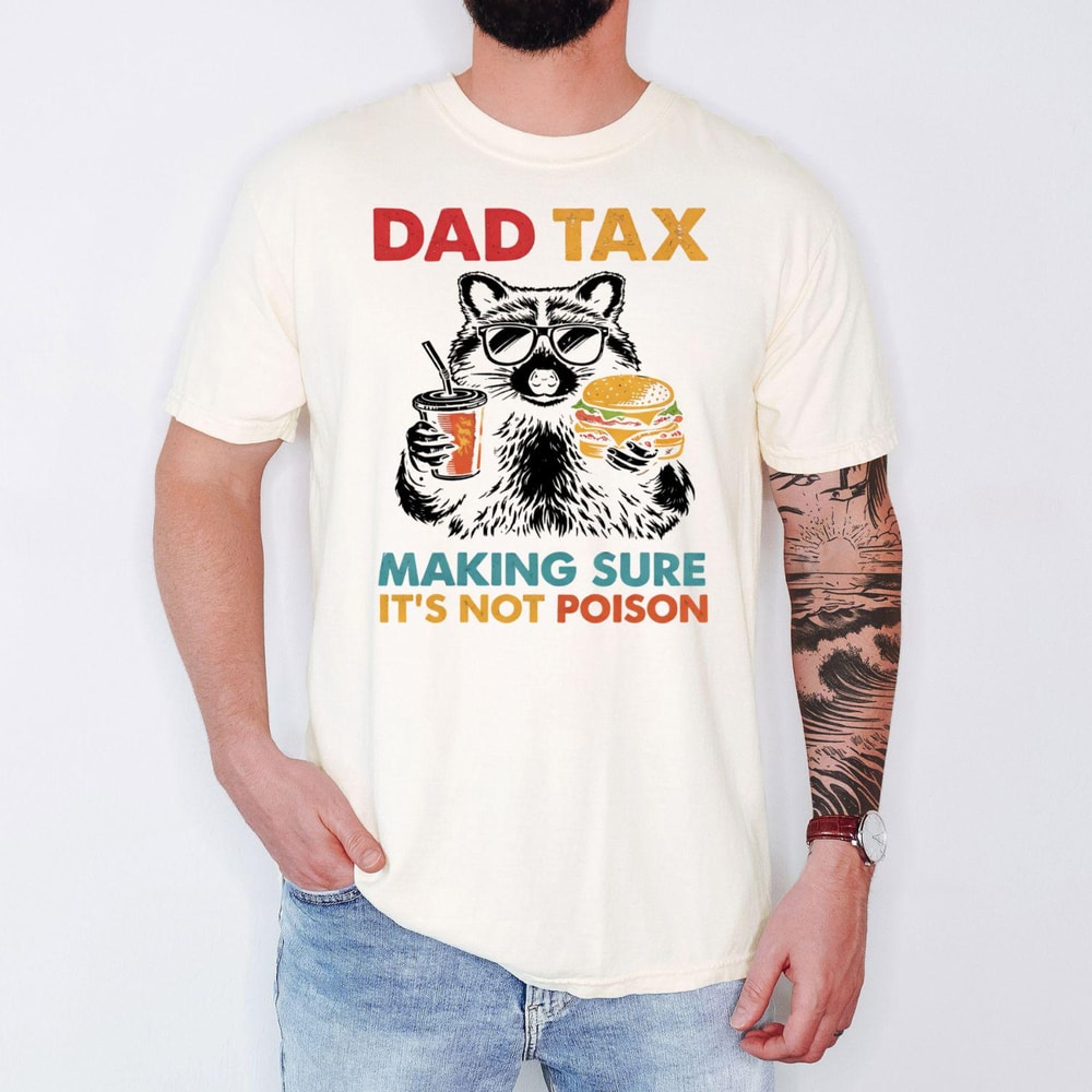 Comfort Colors Dad Tax Shirt Funny Making Sure Its Not Poison Dad Joke Tee Gift For Father 2