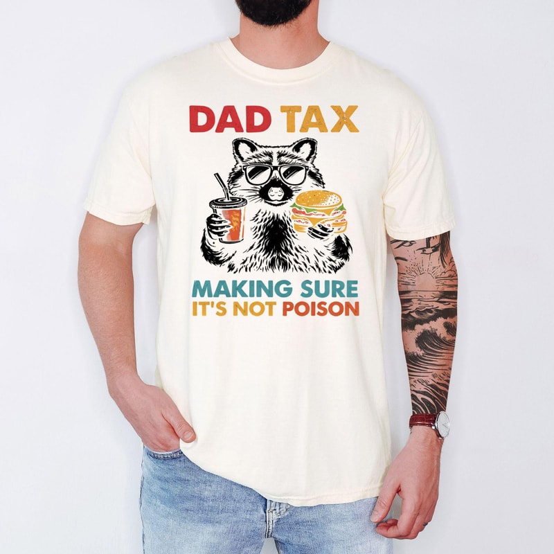 Comfort Colors Dad Tax Shirt Funny Making Sure Its Not Poison Dad Joke Tee Gift For Father 2