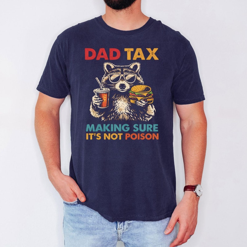 Comfort Colors Dad Tax Shirt Funny Making Sure Its Not Poison Dad Joke Tee Gift For Father 3