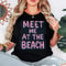 Summer Vacation Shirt Meet Me At The Beach Coastal Graphic Tee For Ocean Lovers 3