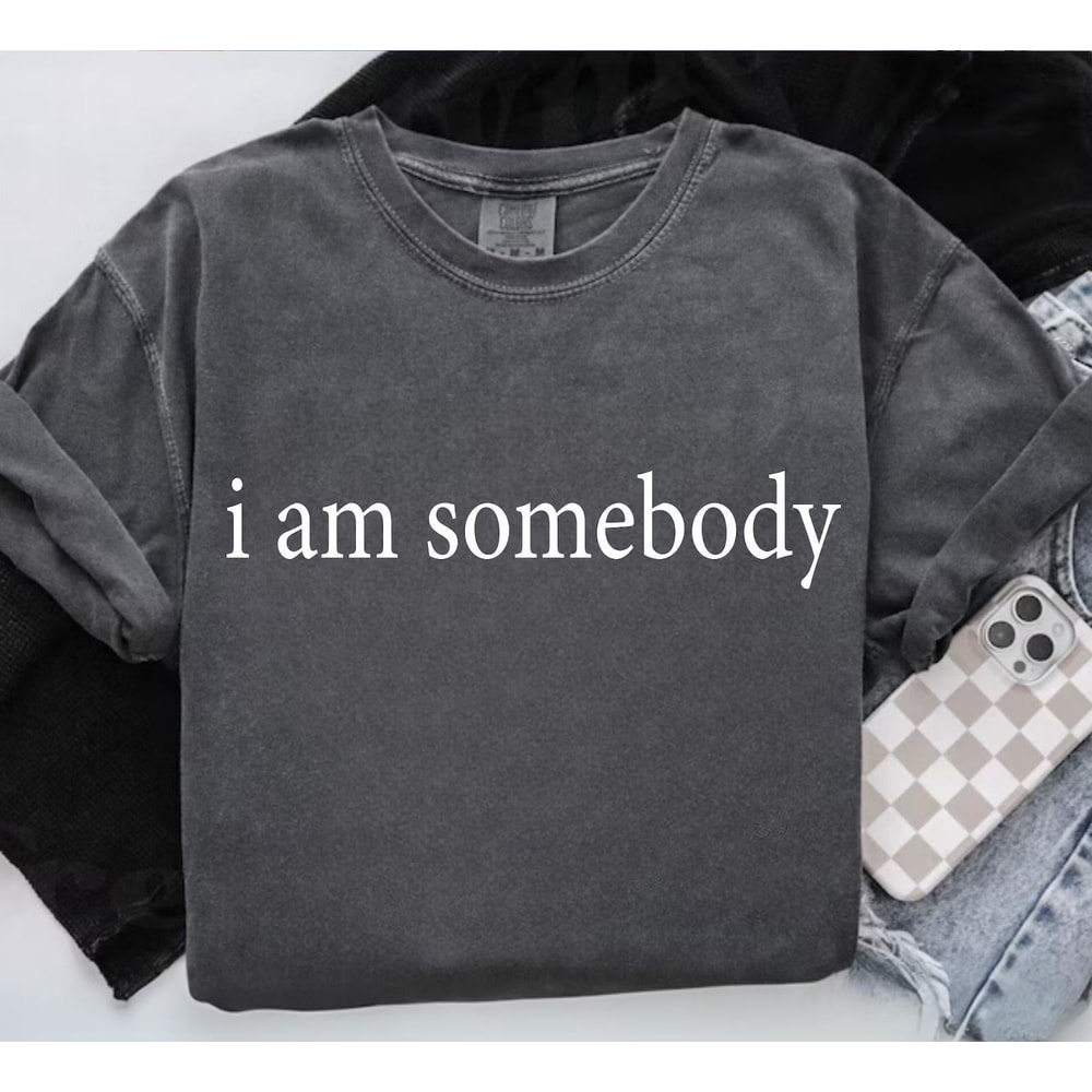 Comfort Colors I Am Somebody Shirt Jesse Jackson Civil Rights Quote Tee Inspirational Equality TShi 0