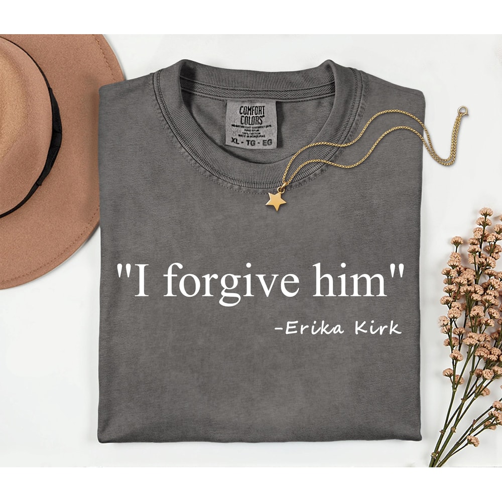 Comfort Colors I Forgive Him Shirt Charlie Kirk Shirt Christian Tee Bible Verse Shirt Faith Based T 1