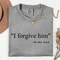 Comfort Colors I Forgive Him Shirt Charlie Kirk Shirt Christian Tee Bible Verse Shirt Faith Based T 4