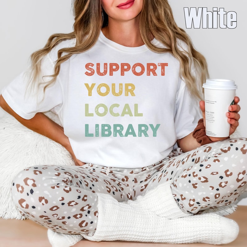 Comfort Colors Book Lover Tee Support Your Local Library Shirt Reading Lover Librarian Gift Tee 4