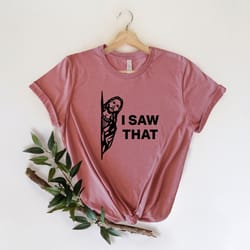 i saw that shirt – funny jesus meme christian t-shirt, religious humor faith tee