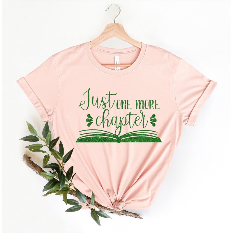 Just One More Chapter Reading Shirt Book Lover Shirt Librarian Shirts Teacher Book Shirt 0