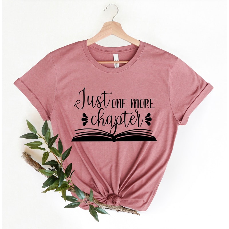 Just One More Chapter Reading Shirt Book Lover Shirt Librarian Shirts Teacher Book Shirt 4