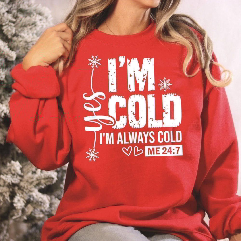 Comfort Colors Yes Im Cold Always Cold Funny Christmas Sweatshirt Winter Humor Crewneck 4
